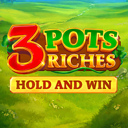 3 Pots Riches: Hold and Win