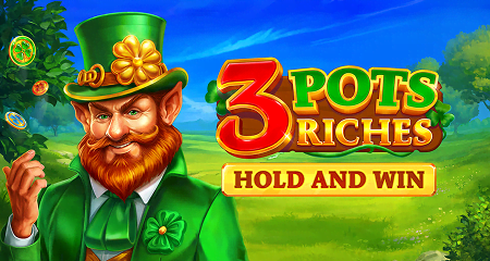 3 Pots Riches: Hold and Win