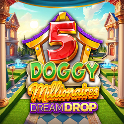 5 Doggy Millionaires Dream Drop