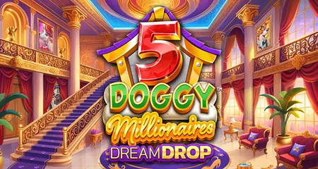 5 Doggy Millionaires Dream Drop