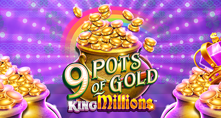 9 Pots of Gold: King Millions