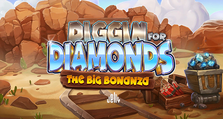 Diggin’ For Diamonds: The Big Bonanza