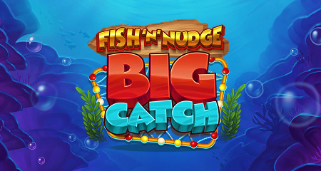 Fish ‘n’ Nudge Big Catch