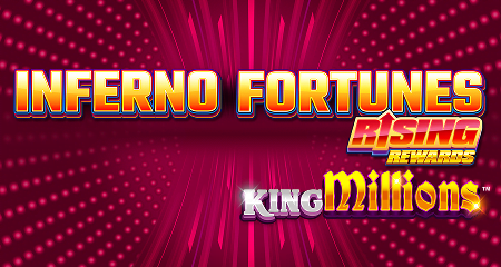 Inferno Fortunes Rising Rewards: King Millions