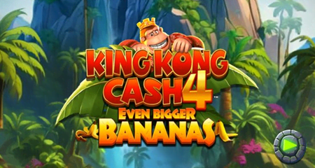 King Kong Cash Even Bigger Bananas 4