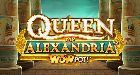Queen of Alexandria WowPot