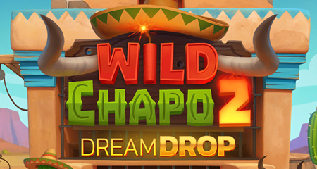 Wild Chapo 2 Dream Drop
