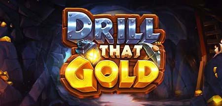 Drill that Gold